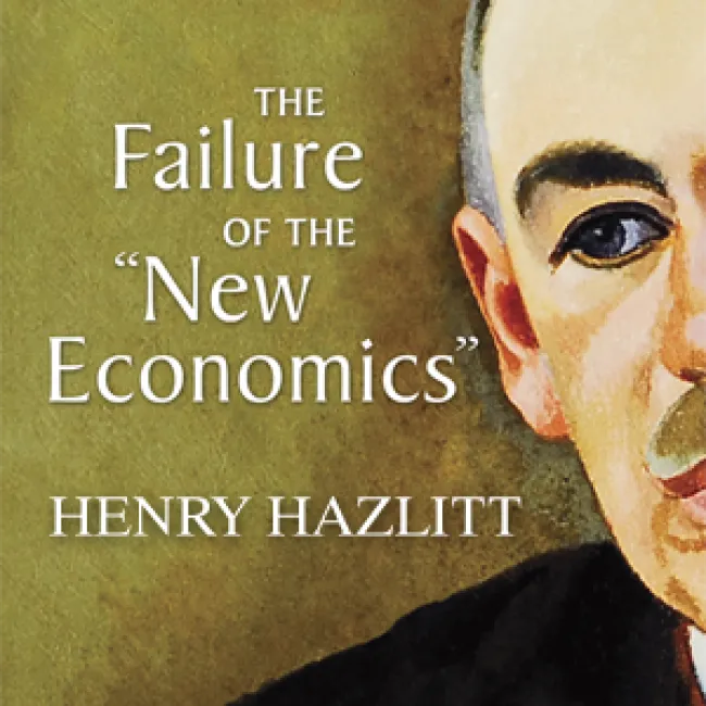 The Failure of the New Economics by Henry Hazlitt